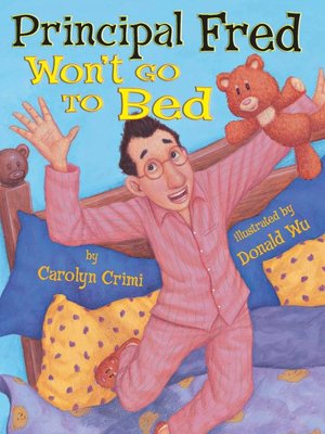 cover image of Principal Fred Won't Go to Bed
